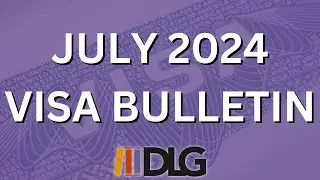 July 2024 Visa Bulletin Summary