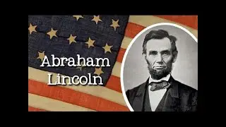 Abraham Lincoln: The Inspirational Life Story of America's 16th President