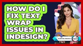 How Do I Fix Text Wrap Issues In InDesign?