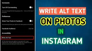 How to write alt text on photos/ videos in Instagram