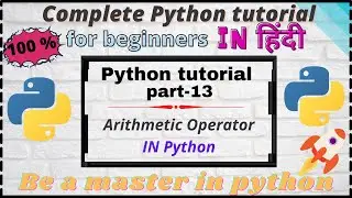 Learn all about Arithmetic Operator in python in Hindi | Python Tutorial part-13 | #programming