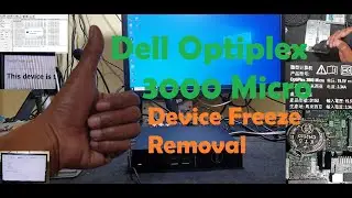 Dell Optiplex 3000 Micro Device Freeze Removal