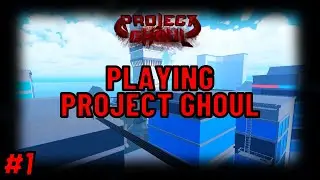 Playing Project Ghoul | Roblox