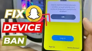How to Fix Snapchat Device Ban 2024 || Unlock Snapchat Account Temporary