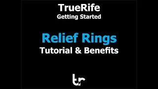 TrueRife Relief Rings Tutorial & Benefits