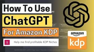 ChatGPT For Amazon KDP - EXPLODE Your KDP Sales By Using AI In 2023