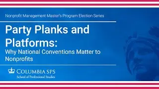 Party Planks and Platforms: Why National Conventions Matter to Nonprofits