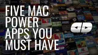 5 Mac Power Apps You Must Have