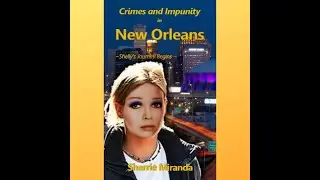 Trailer for "Crimes and Impunity in New Orleans" by Author Sherrie Miranda