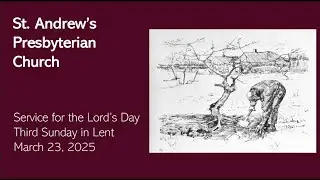 St. Andrew's Sunday Worship - Live March 23rd, 2025