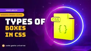 Types of Boxes In CSS | Full Stack Web Development | Web Development Tutorial#28