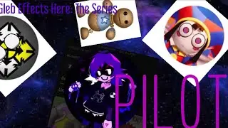 Gleb Effects Here: The Series- :Episode 0 PILOT