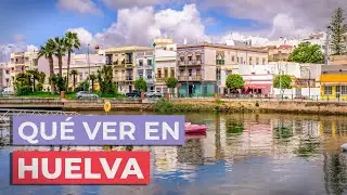 Qué ver en Huelva 🇪🇸 | 10 Lugares Imprescindibles