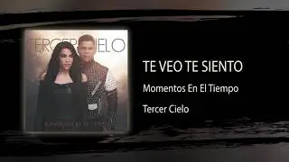 Te Veo Te Siento - Tercer Cielo - Audio Oficial