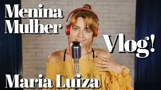 Menina Mulher - Vlog