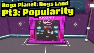 Popularity: Boys Planet: Boys Land, Pt. 3 - The Sandbox Boys Planet Special Event