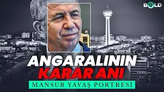 Mansur Yavaş: Bir Angaralı Portresi...