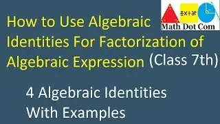Factorization Using Algebraic Identities | Algebra | Math Dot Com