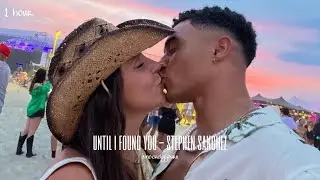 until i found you - stephen sanchez (1 hour loop)