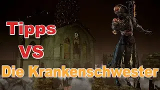 HOW TO vs Die Krankenschwester -Dead by Daylight Tipps & Tricks!