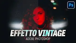 Come creare Look Vintage alle foto - Photoshop Tutorial
