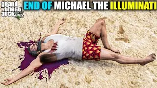 🔺GTA 5 : MAHA EPISODE THE END OF MICHAEL THE ILLUMINATI 2023 🔥