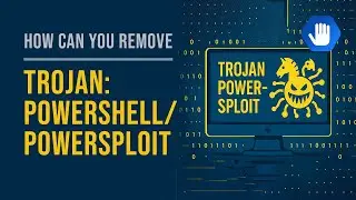 How Can You Remove Trojan:PowerShell/Powersploit?