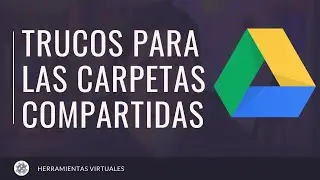 Trucos para las carpetas compartidas de Google Drive ✅
