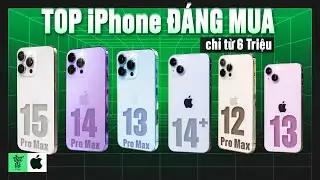 Top iPhone đáng mua 2024 từ 6-30 triệu (nếu không chờ được iPhone 16)