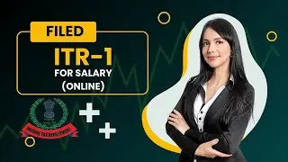 Filed ITR 1 for Salary Person : Complete Guide to Income Tax Filing