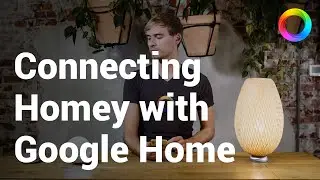 Connecting Homey with Google Home