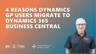 4 Reasons Dynamics GP Users Migrate to Dynamics 365 Business Central
