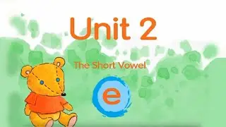 Phonics Kids 4A Unit 2 | Short Vowel “e” | ed en ell | eg et ess | end ent est eck