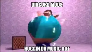 discord mods hoggin da music bot