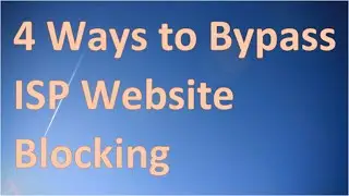 4 ways to Unblock Sites Blocked By Your ISP [4K]