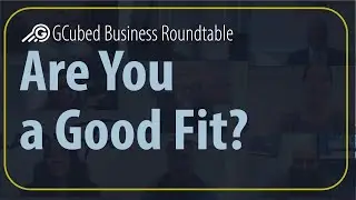 Are You a Good Fit? GCubed Business Roundtable