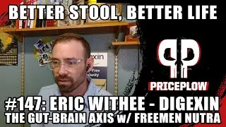 Better Poop, Better Life with DIGEXIN - Eric Withee of Freemen Nutra (Episode 147)