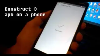 construct 3 to apk and testing it on a phone