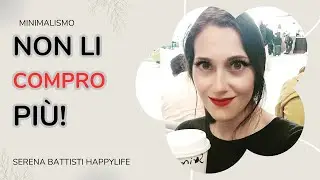 Minimalismo per principianti: 12 cose da non comprare più