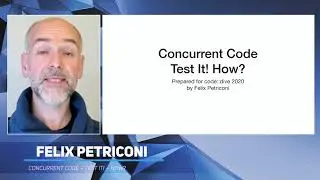 Concurrent Code – Test It! – How? – Felix Petriconi – code::dive 2020