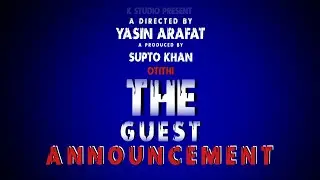 OTITHI THE GUEST ANNOUNCEMENT VIDEO | SUPTO KHAN | K STUDIO PRESENT 