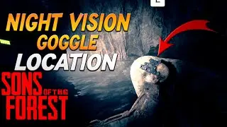 How To Find The Night Vision Goggles In Sons Of The Forest