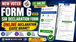 New Voter Form 6 + SIR Declaration Form Online Kaise Bhare? Step by Step Guide | Complete Process