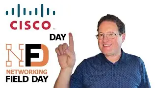 Network Field Day 29 - Day 1: Cisco