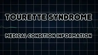 Tourette syndrome (Medical Condition)