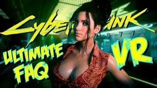 HOW TO PLAY CYBERPUNK 2077 IN VR! THE ULTIMATE FAQ!