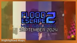 Flood Escape 2 | September Map Highlights [2024]