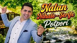 Şaban Gürsoy - Nalan - Potpori (Klip)