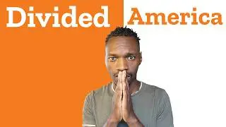 Why is America Divided