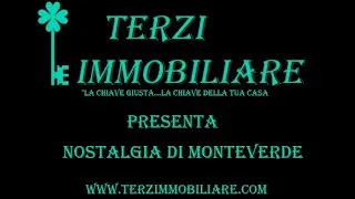 Terzi Immobiliare s.r.l. presenta: Nostalgia di Monteverde 